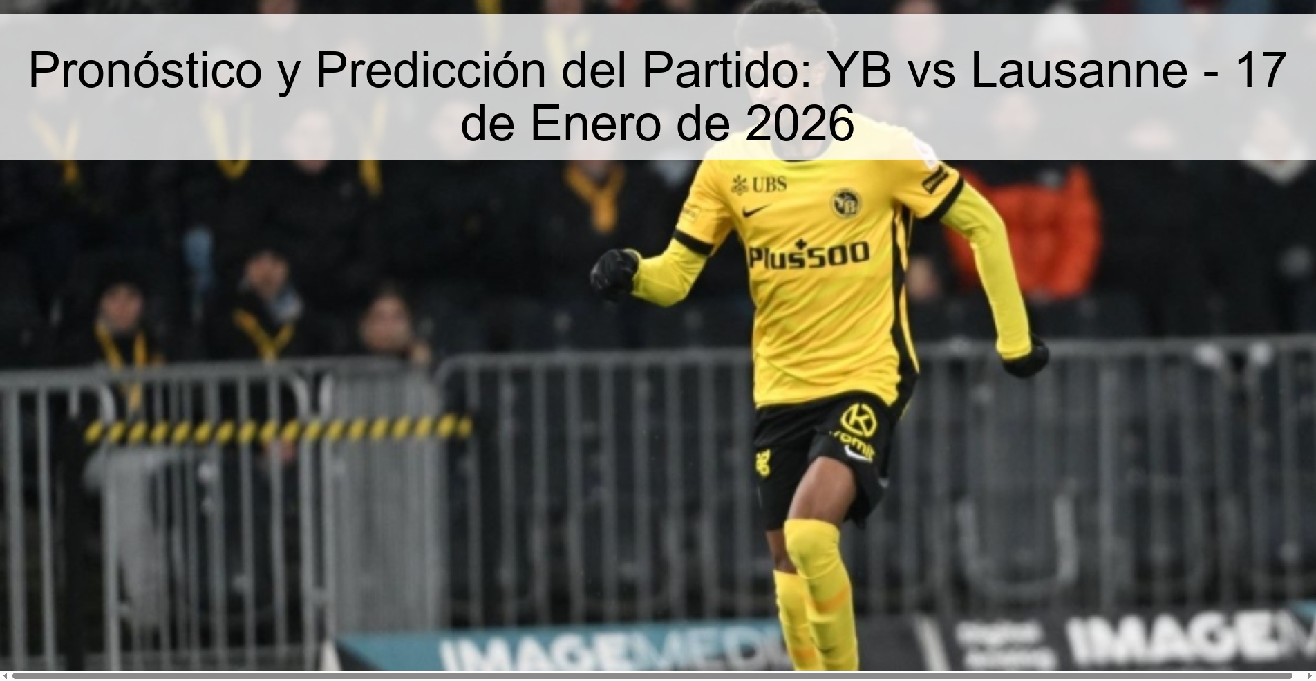 Pronóstico y Predicción del Partido: YB vs Lausanne - 17 de Enero de 2026