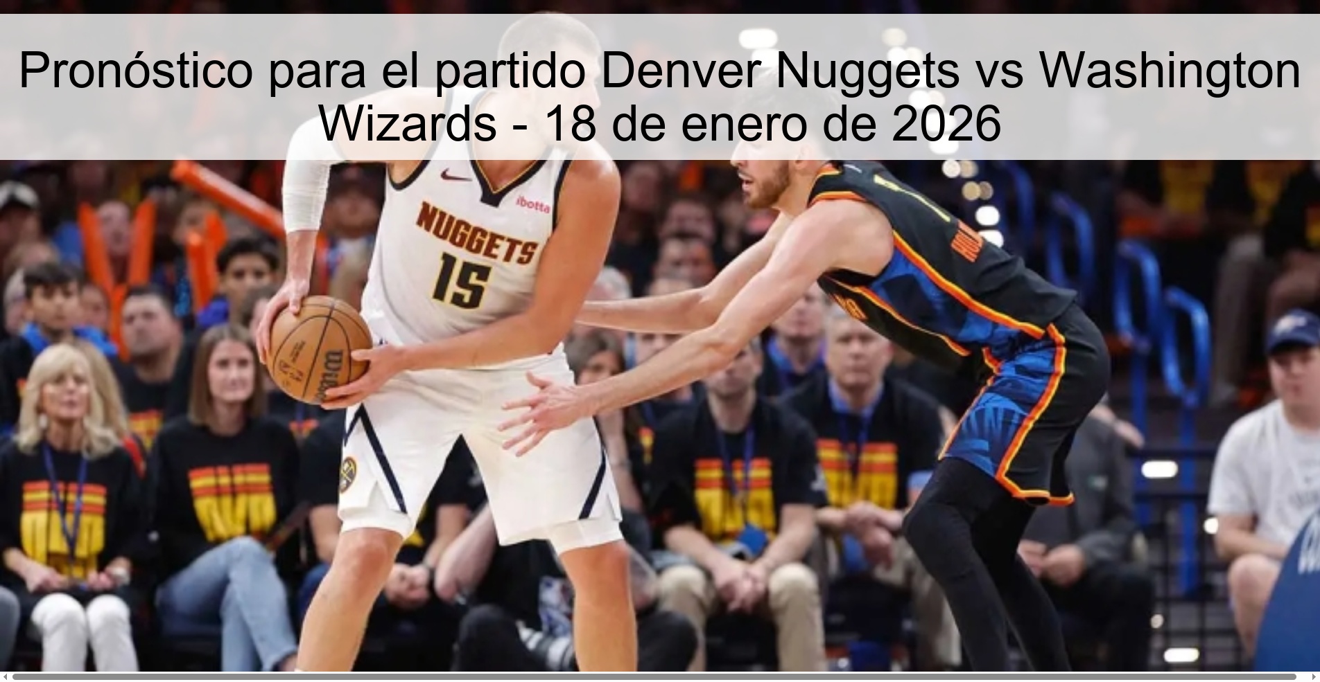 Pronóstico para el partido Denver Nuggets vs Washington Wizards - 18 de enero de 2026
