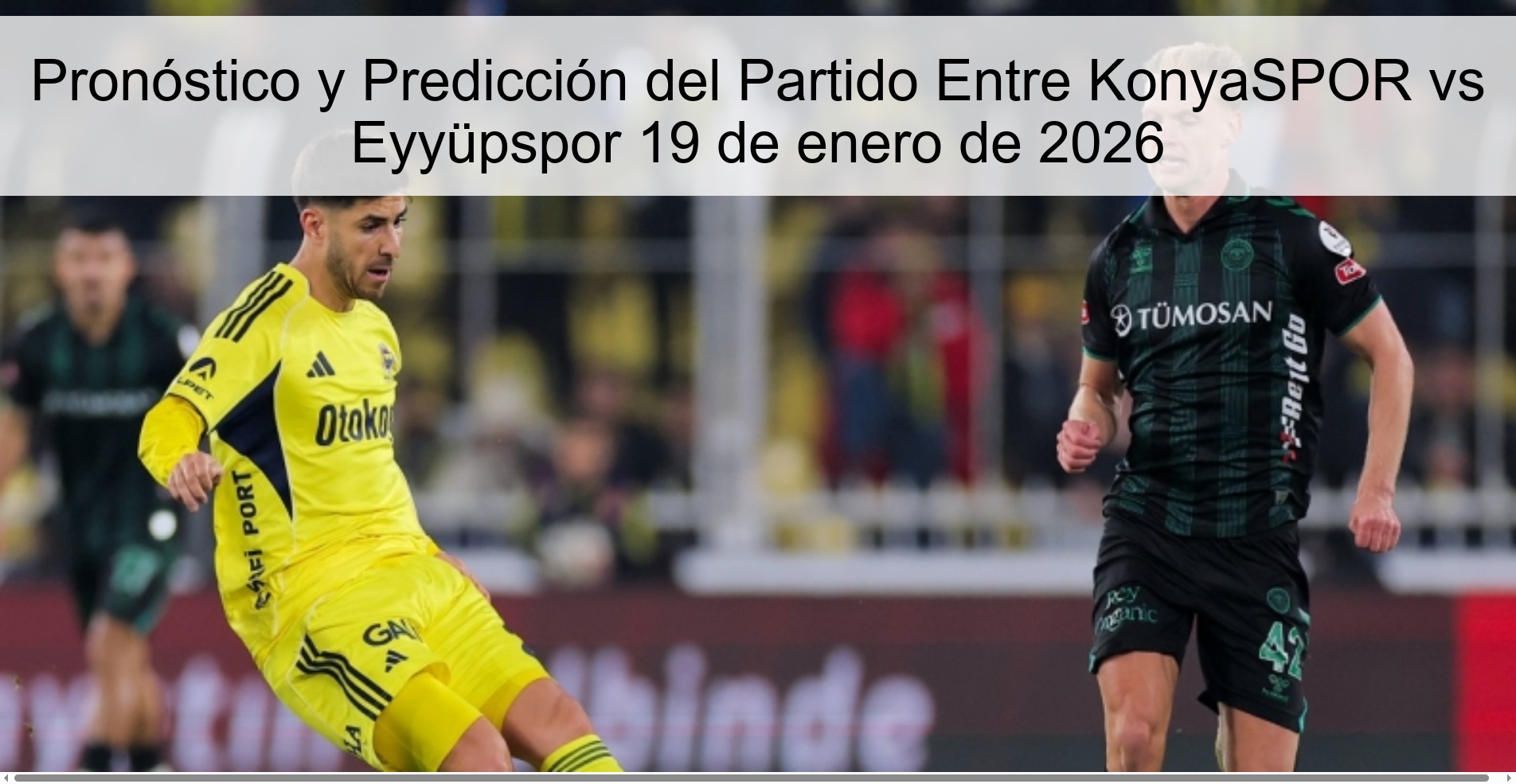 Preview and Prediction of the Match between KonyaSPOR vs Eyyüpspor January 19, 2026