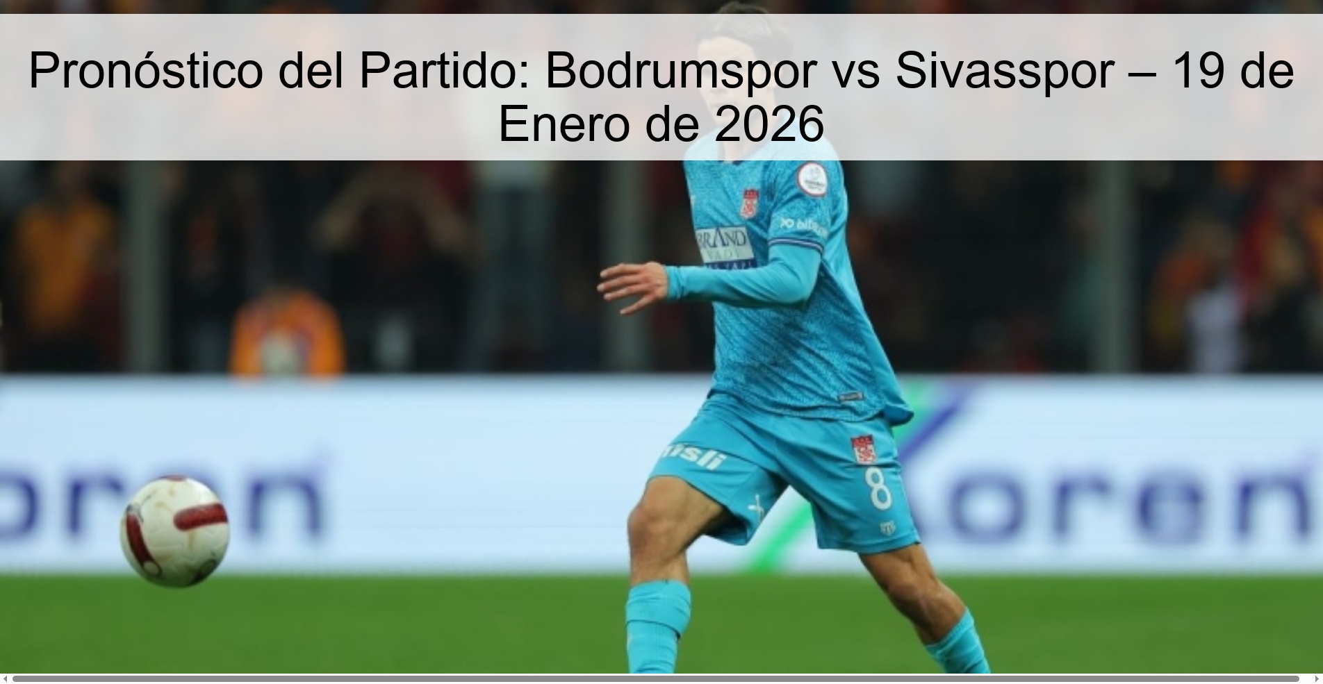 Pronóstico del Partido: Bodrumspor vs Sivasspor – 19 de Enero de 2026