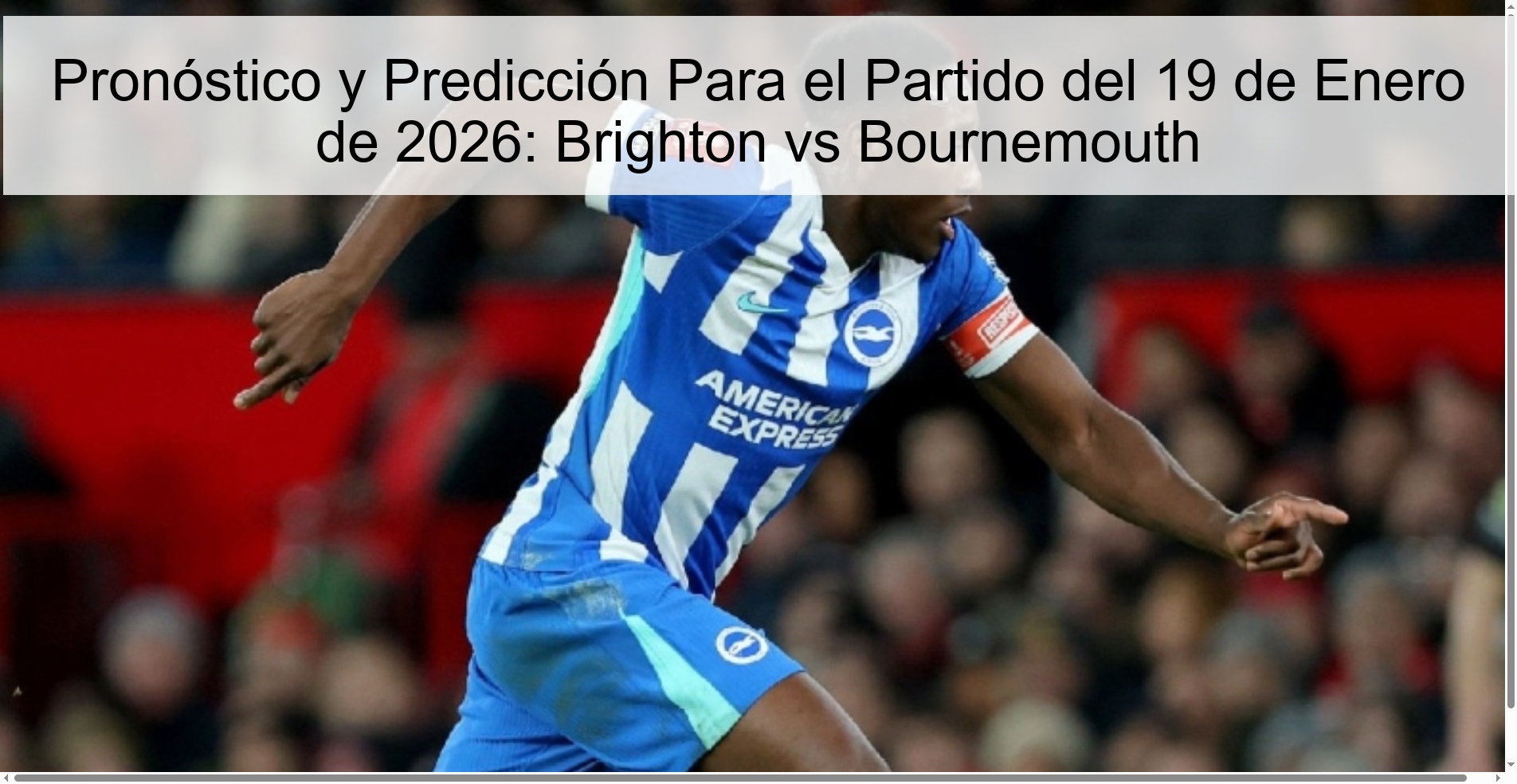 Preview and Prediction for the Match on January 19, 2026: Brighton vs Bournemouth