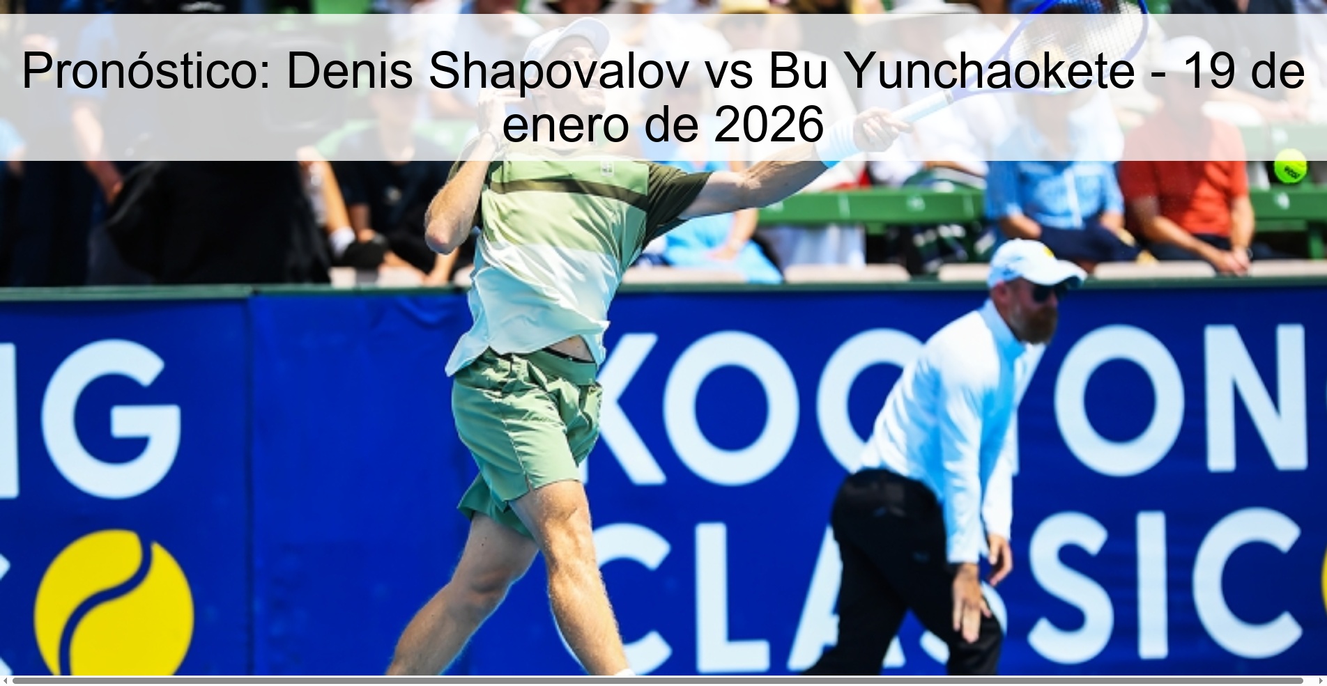 Pronóstico: Denis Shapovalov vs Bu Yunchaokete - 19 de enero de 2026