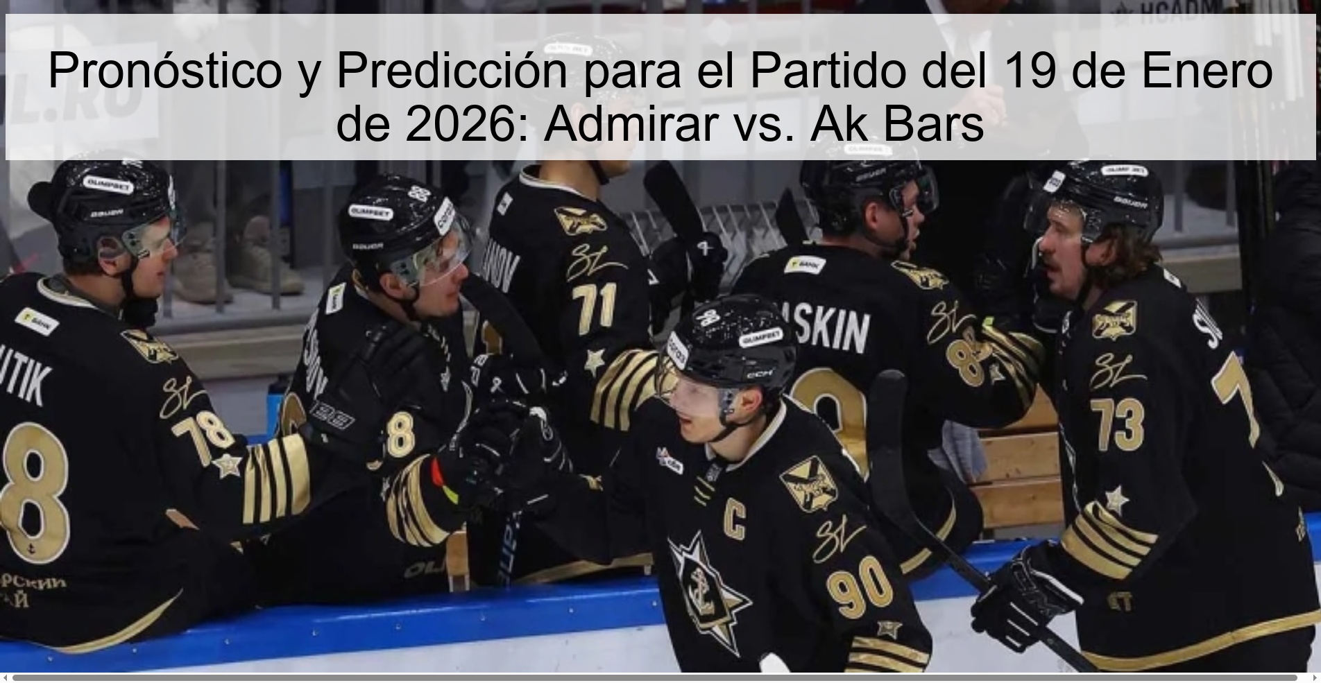 Pronóstico y Predicción para el Partido del 19 de Enero de 2026: Admirar vs. Ak Bars