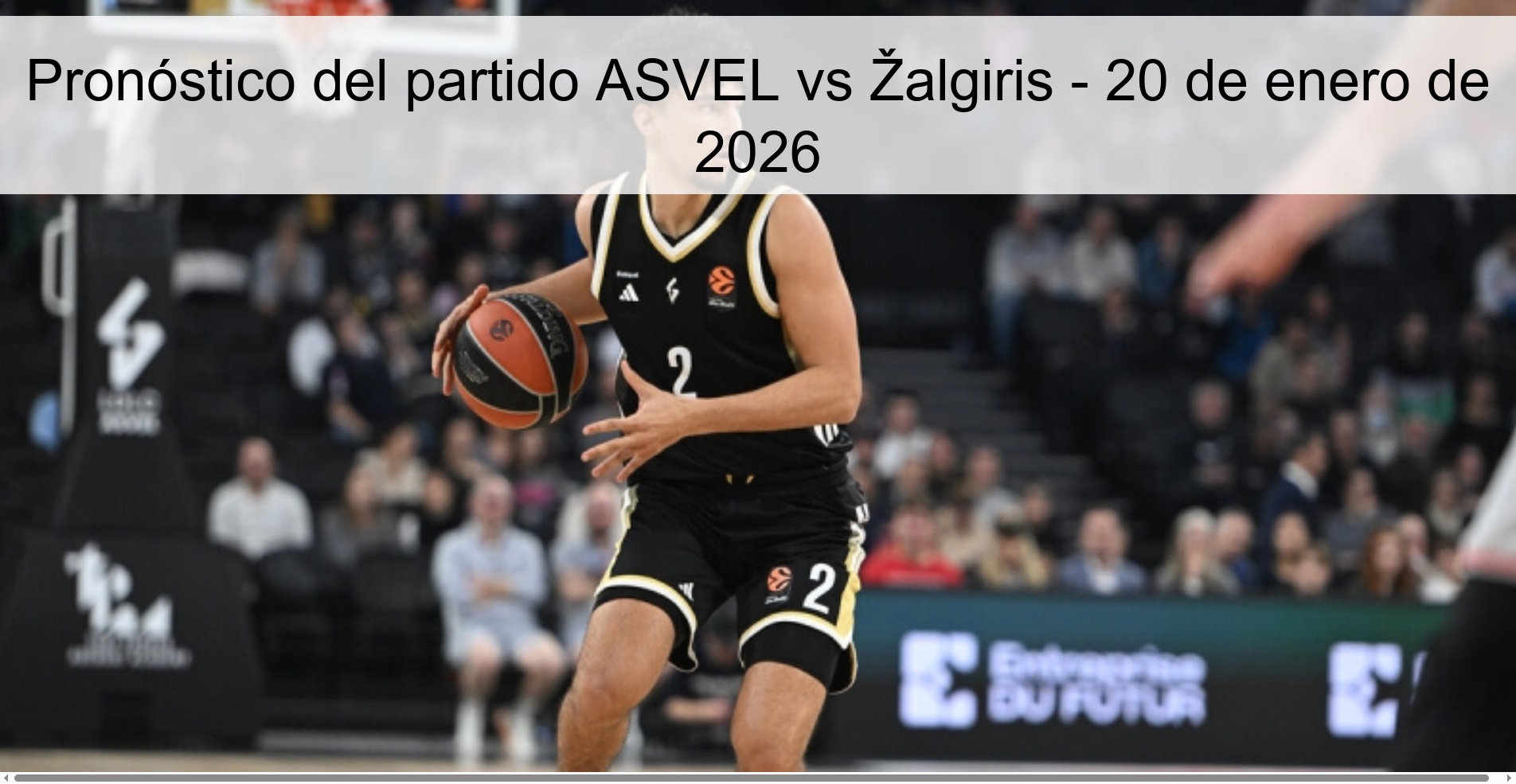 Pronóstico del partido ASVEL vs Žalgiris - 20 de enero de 2026 Pronóstico del partido ASVEL vs Žalgiris - 20 de enero de 2026