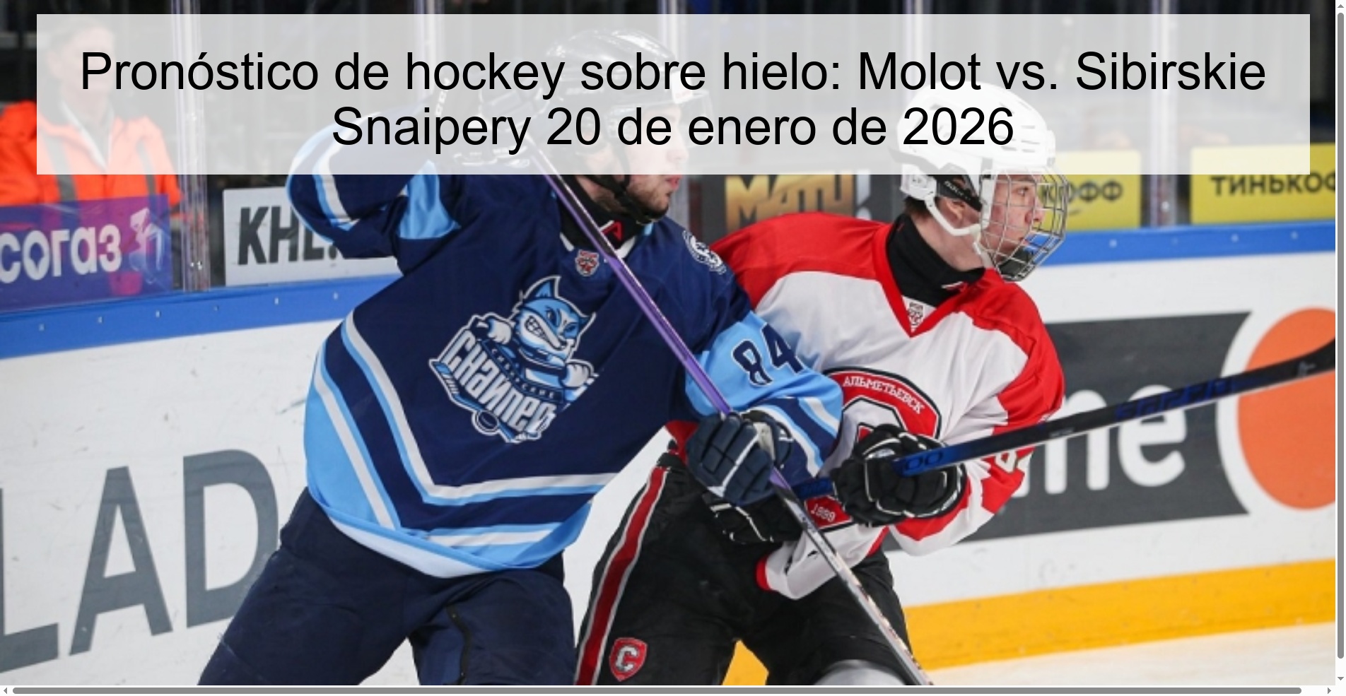 Ice hockey prediction: Molot vs. Sibirskie Snaipery January 20, 2026