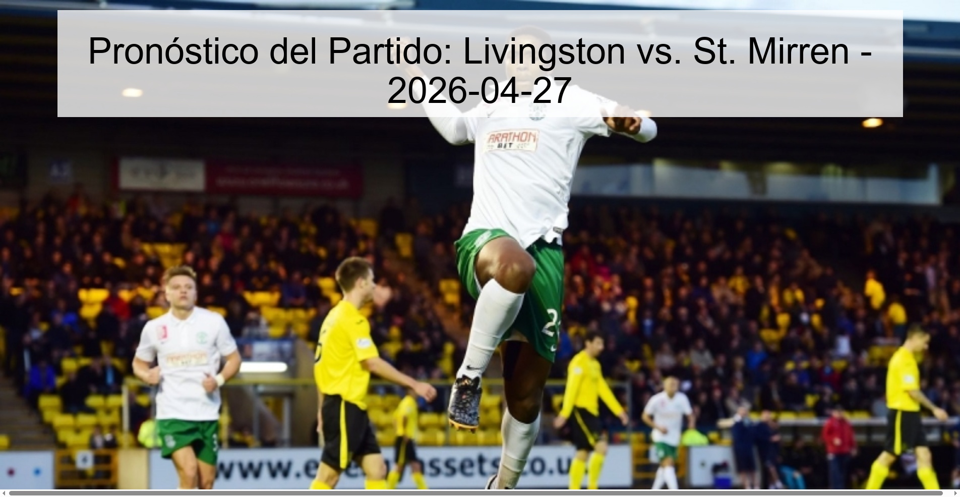 Pronóstico del Partido: Livingston vs. St. Mirren - 2026-04-27