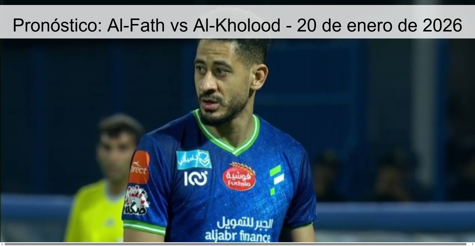 Pronóstico: Al-Fath vs Al-Kholood - 20 de enero de 2026