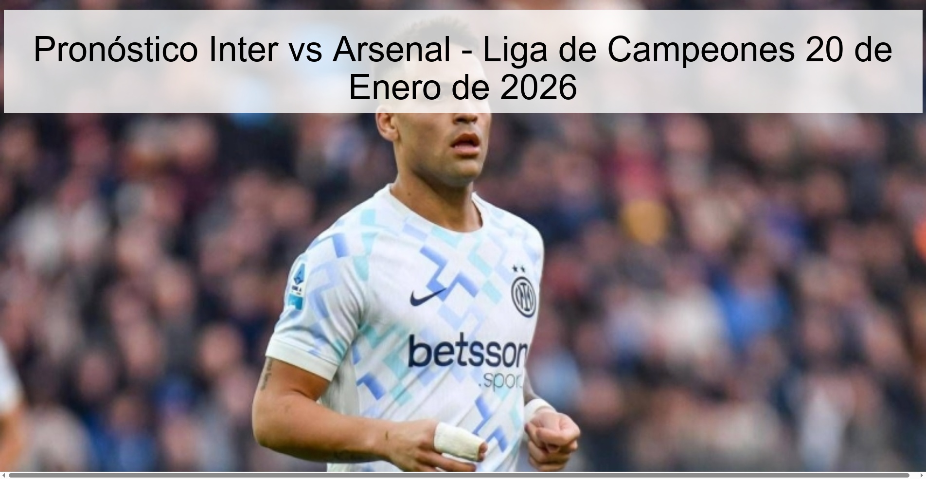 Pronóstico Inter vs Arsenal - Liga de Campeones 20 de Enero de 2026