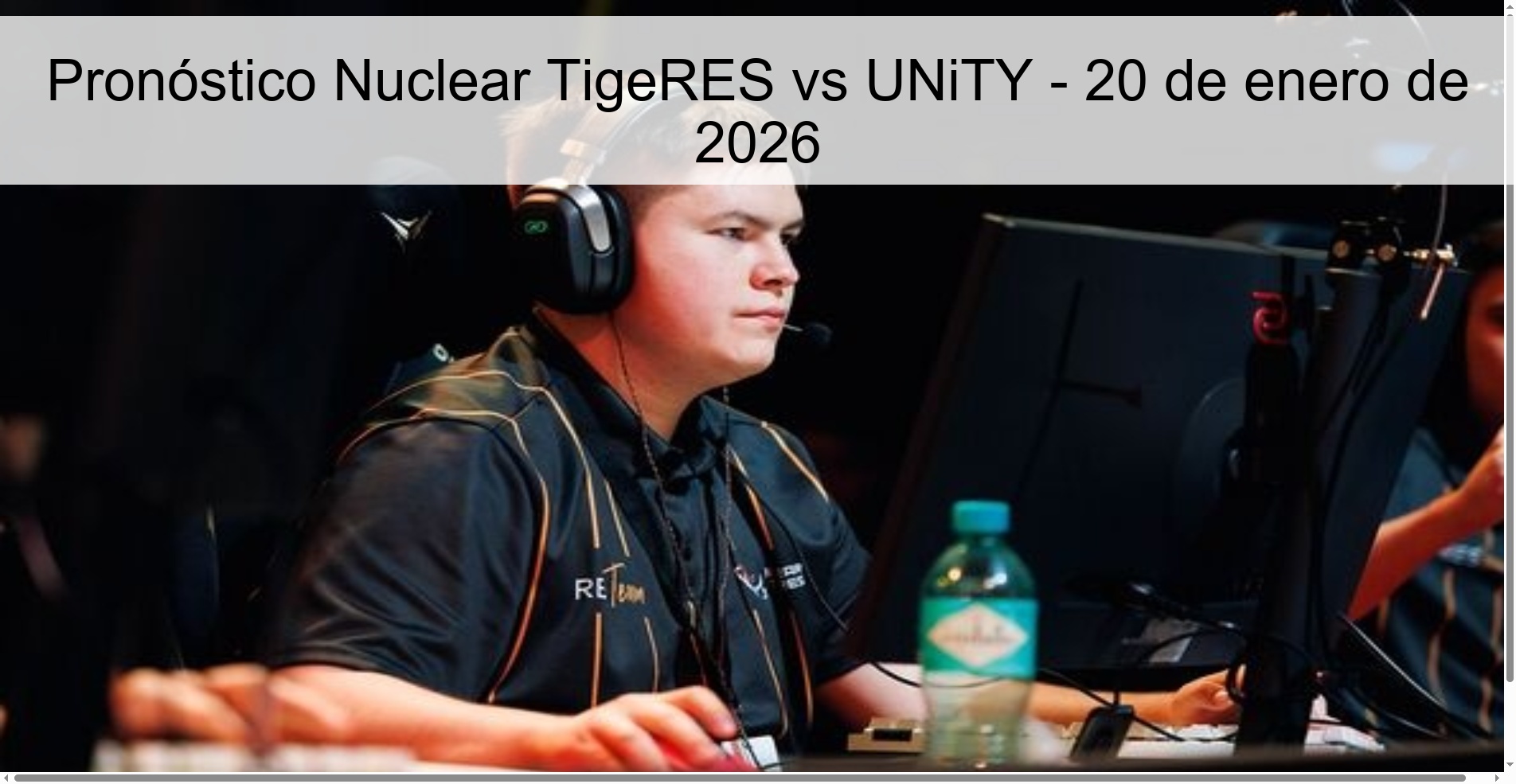 Nuclear TigeRES vs UNiTY Forecast – January 20, 2026