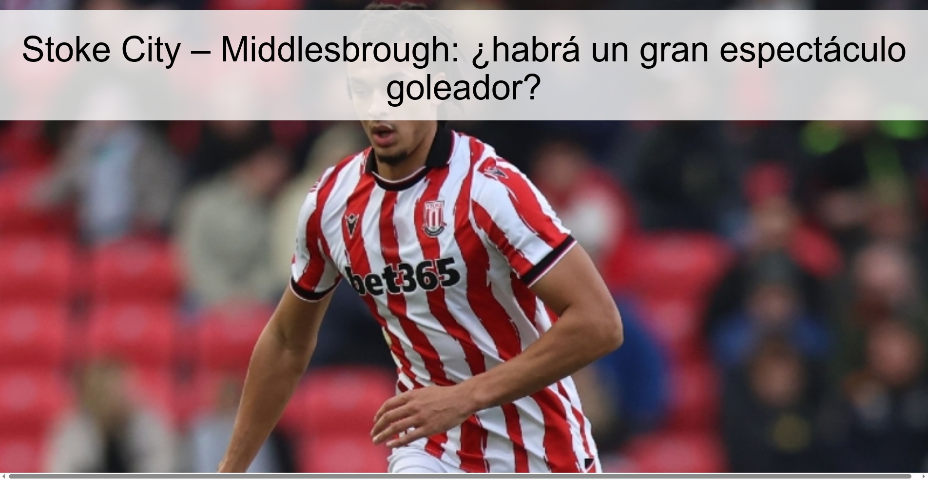 Stoke City – Middlesbrough: will there be a great scoring spectacle?