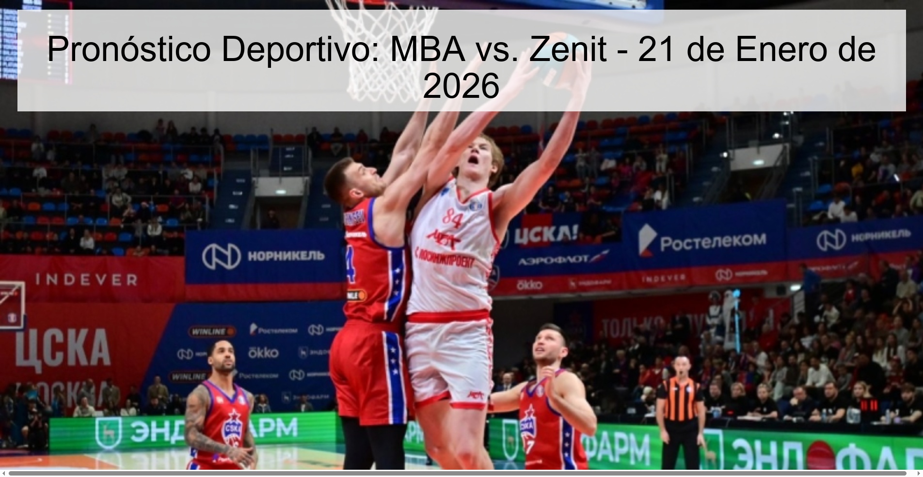 Pronóstico Deportivo: MBA vs. Zenit - 21 de Enero de 2026