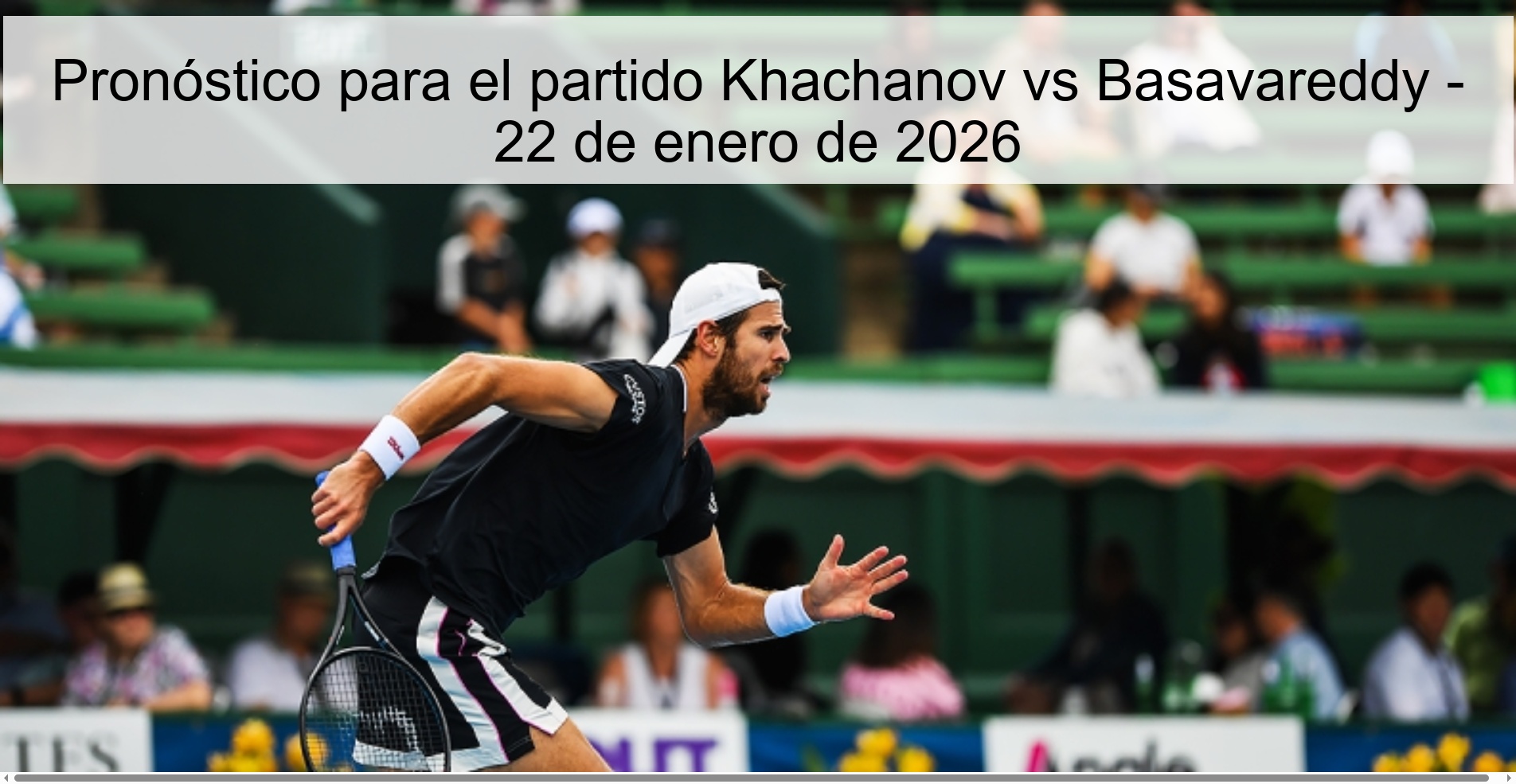 Pronóstico para el partido Khachanov vs Basavareddy - 22 de enero de 2026
