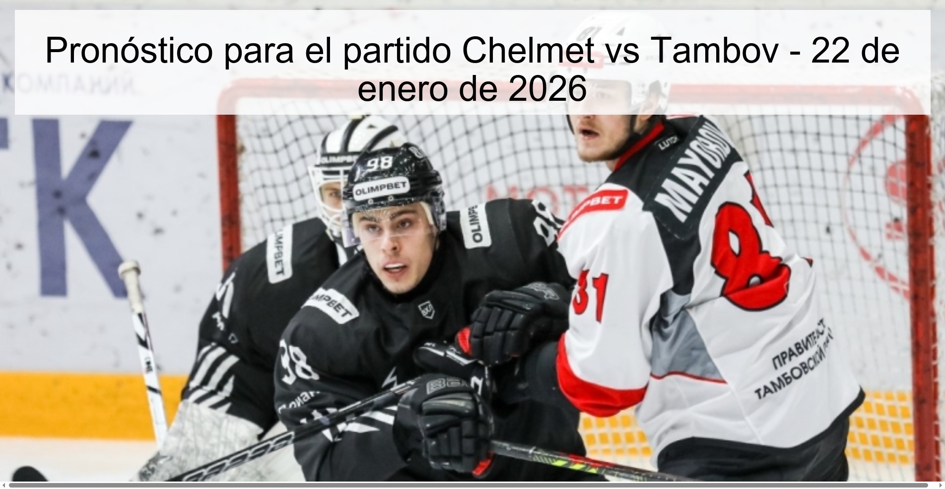 Pronóstico para el partido Chelmet vs Tambov - 22 de enero de 2026