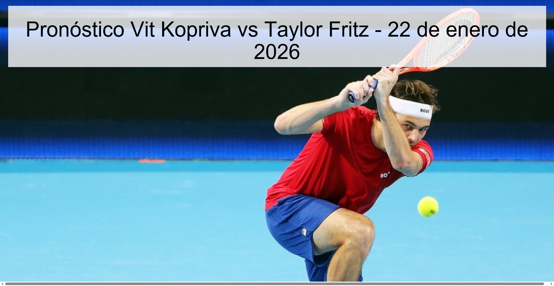 Pronóstico Vit Kopriva vs Taylor Fritz - 22 de enero de 2026