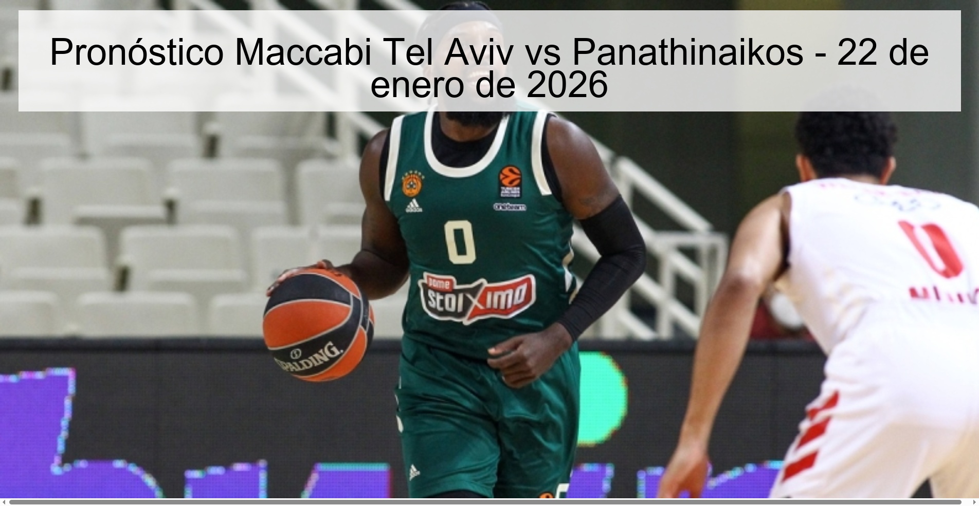 Pronóstico Maccabi Tel Aviv vs Panathinaikos - 22 de enero de 2026