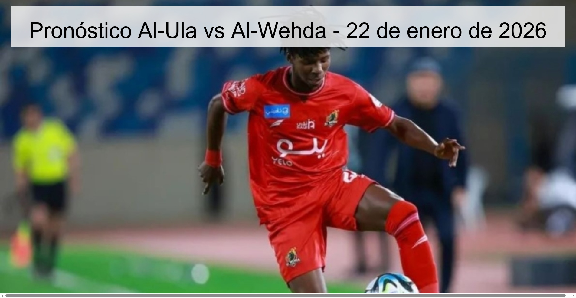 Al-Ula vs Al-Wehda Prediction – January 22, 2026