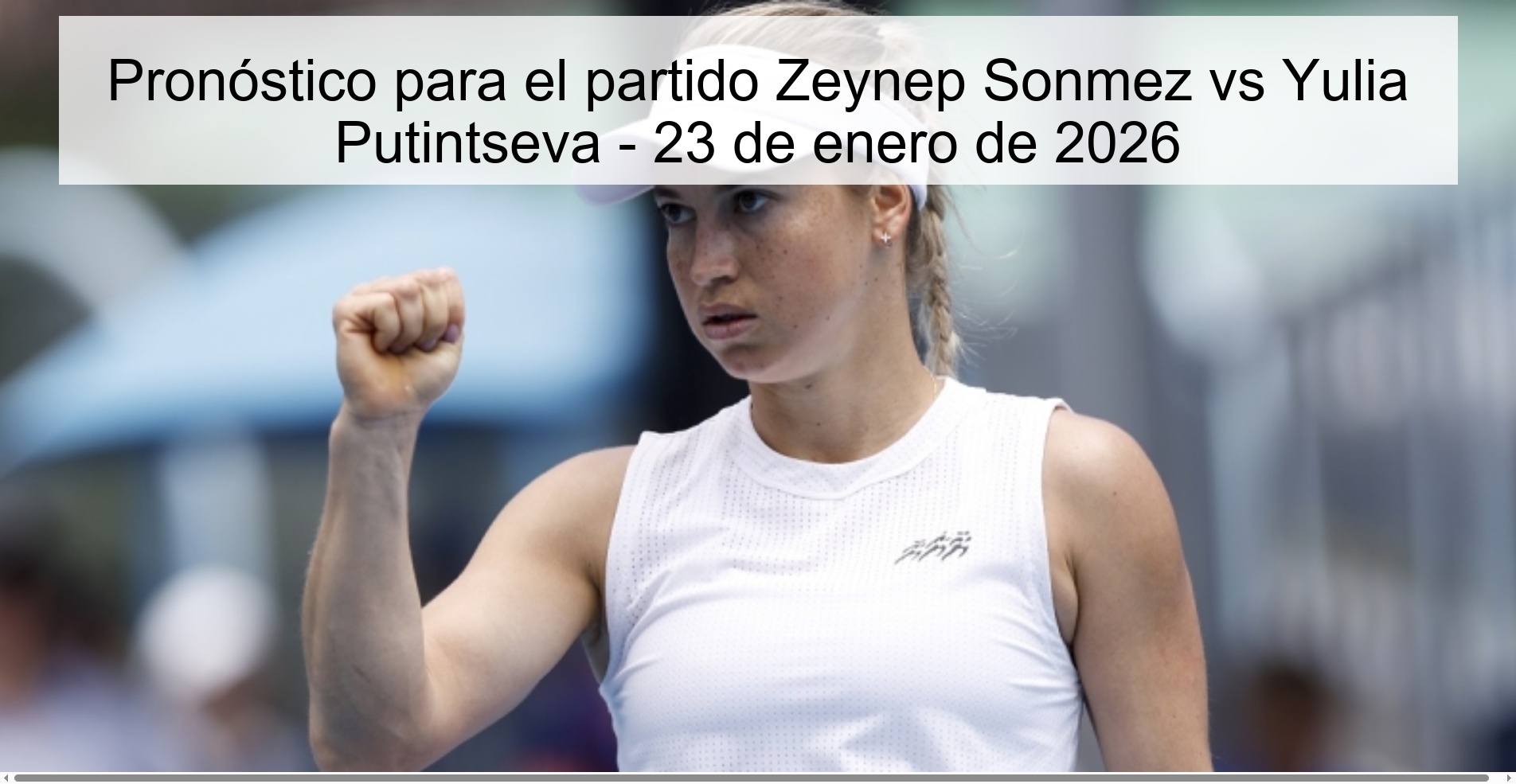 Prediction for the match Zeynep Sonmez vs Yulia Putintseva - January 23, 2026