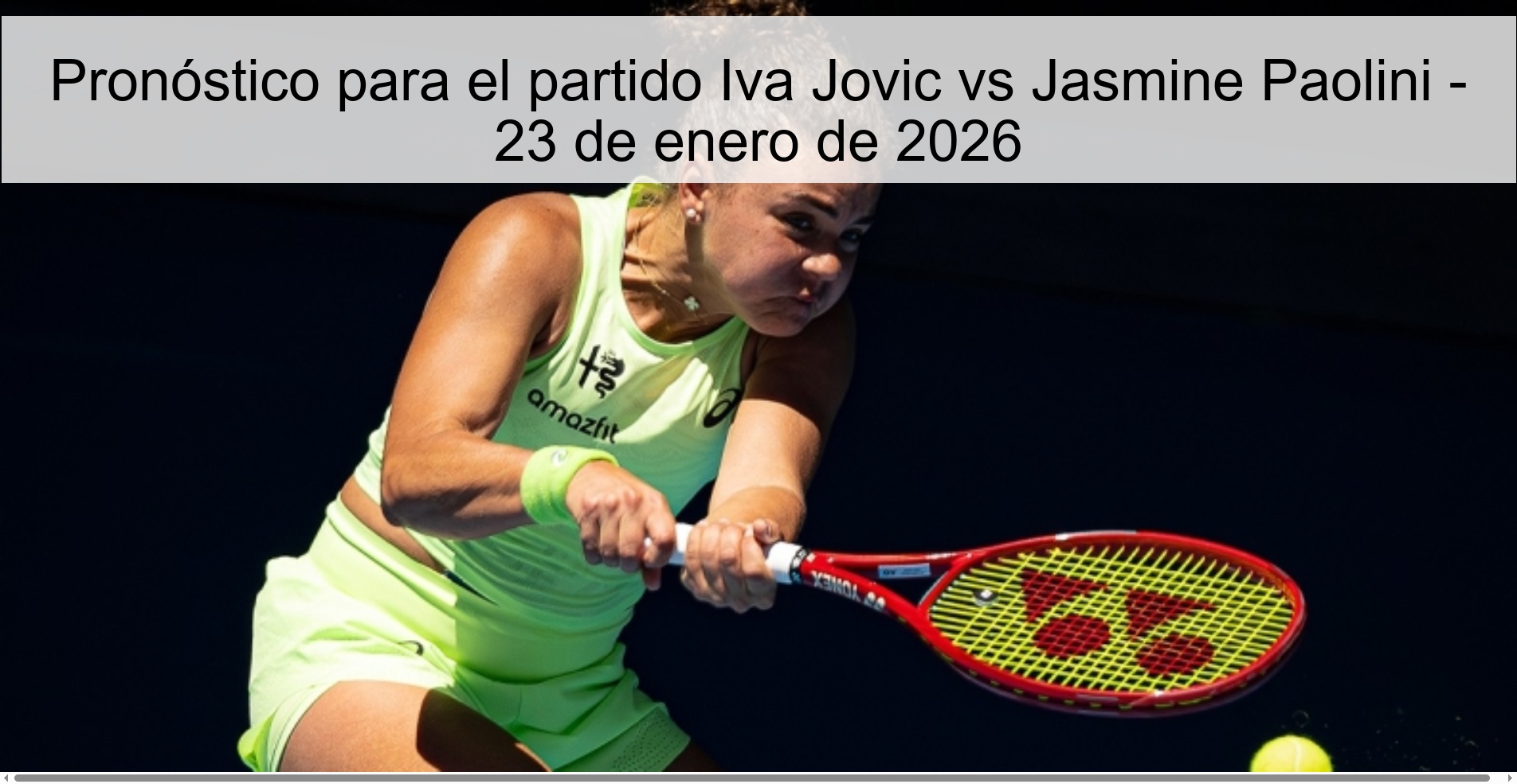 Pronóstico para el partido Iva Jovic vs Jasmine Paolini - 23 de enero de 2026