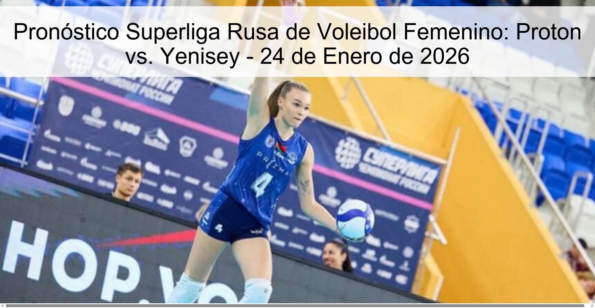 Russian Women's Volleyball Super League Prediction: Proton vs. Yenisey - January 24, 2026