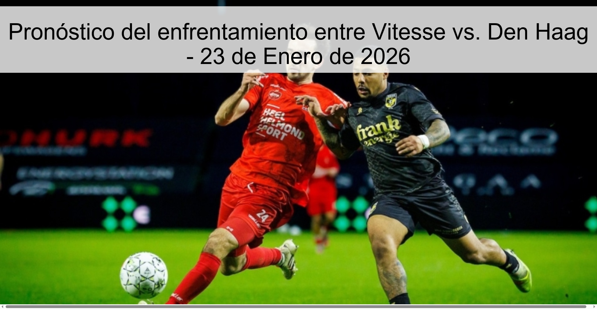 Prediction of the confrontation between Vitesse vs. Den Haag - January 23, 2026