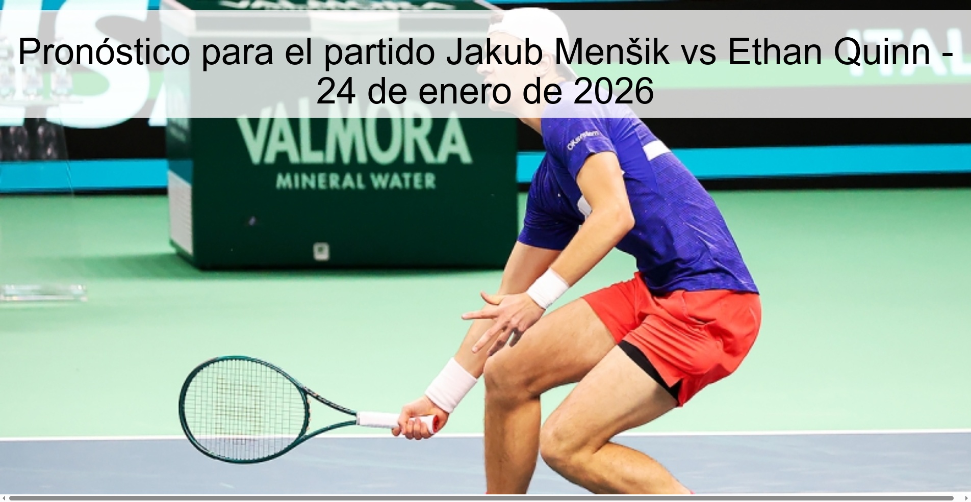 Pronóstico para el partido Jakub Menšik vs Ethan Quinn - 24 de enero de 2026