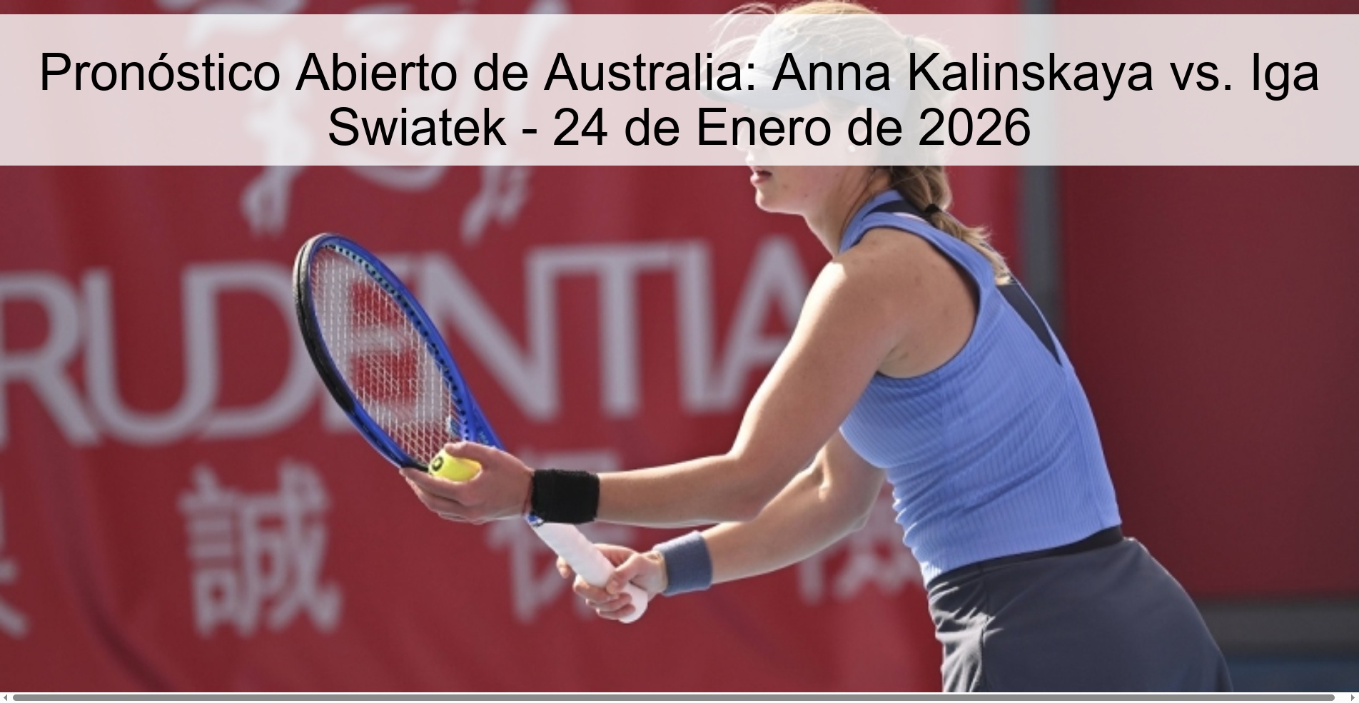Pronóstico Abierto de Australia: Anna Kalinskaya vs. Iga Swiatek - 24 de Enero de 2026