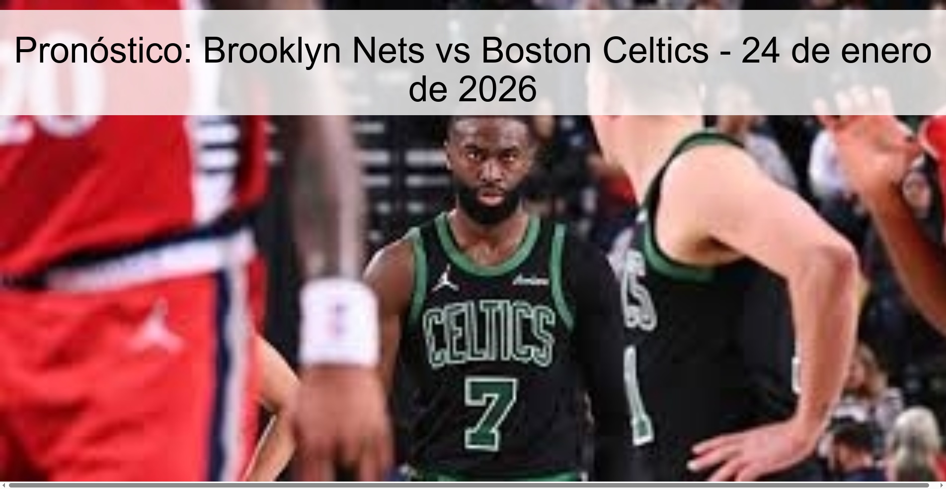 Pronóstico: Brooklyn Nets vs Boston Celtics - 24 de enero de 2026