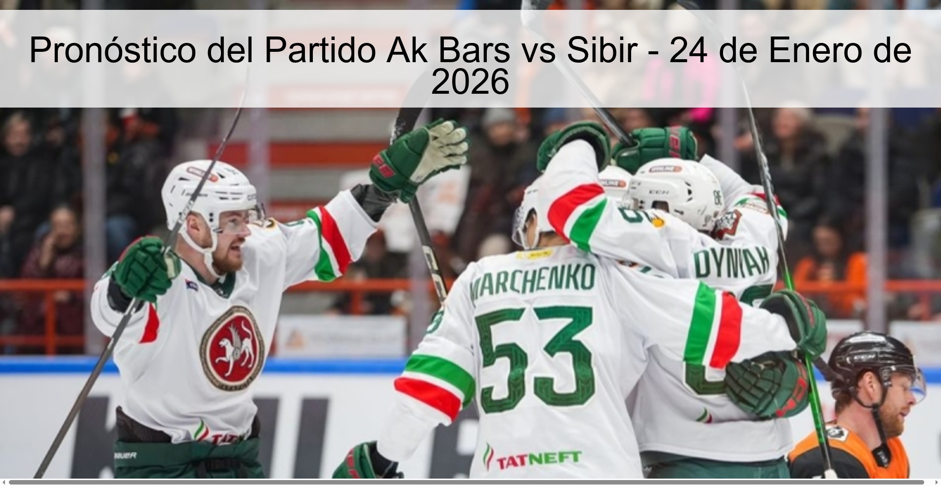 Pronóstico del Partido Ak Bars vs Sibir - 24 de Enero de 2026