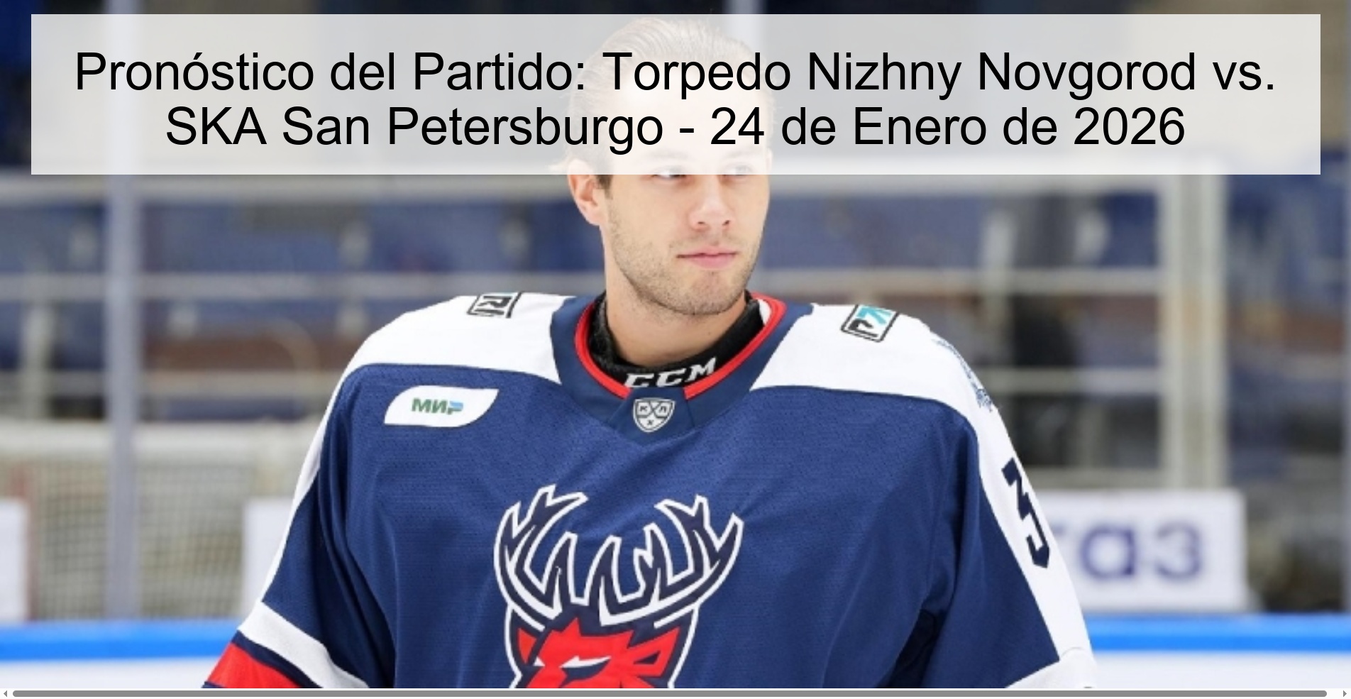 Pronóstico del Partido: Torpedo Nizhny Novgorod vs. SKA San Petersburgo - 24 de Enero de 2026 Pronóstico del Partido: Torpedo Nizhny Novgorod vs. SKA San Petersburgo - 24 de Enero de 2026