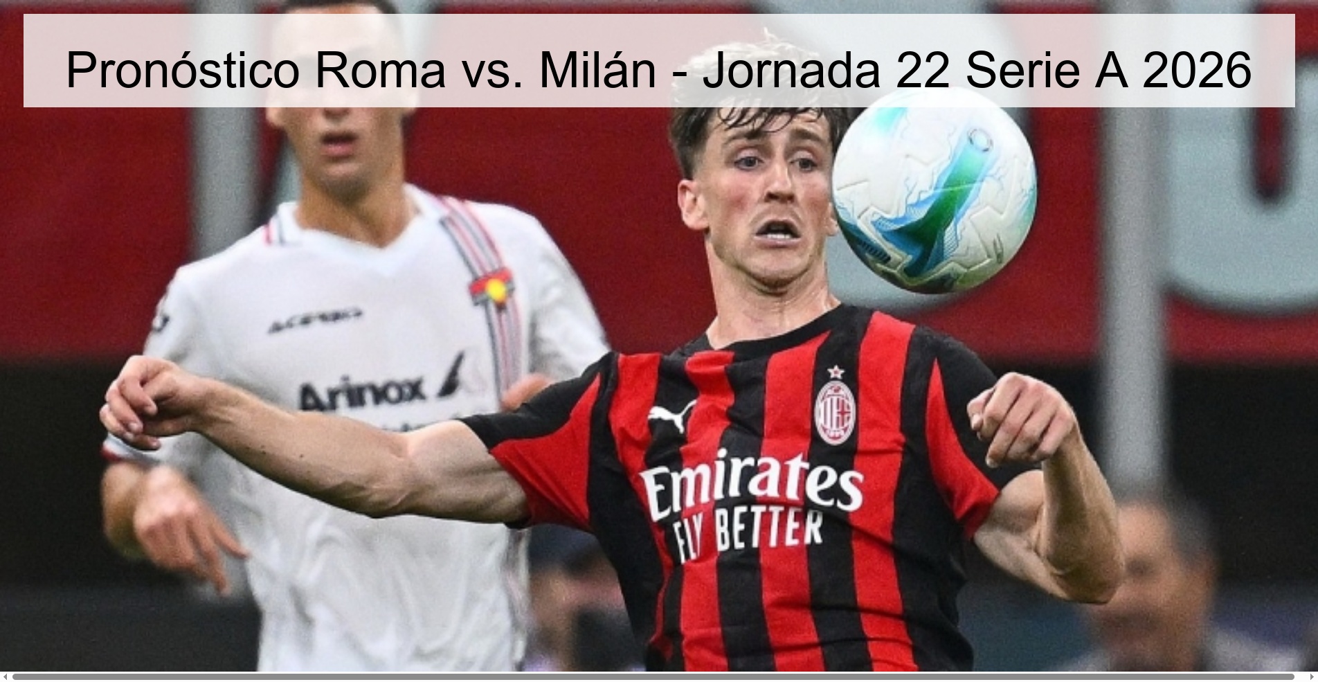 Pronóstico Roma vs. Milán - Jornada 22 Serie A 2026