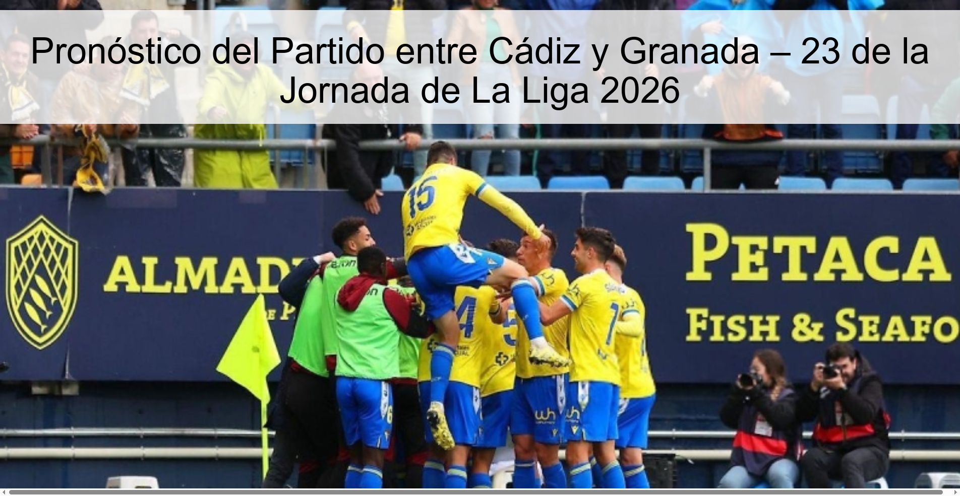 Pronóstico del Partido entre Cádiz y Granada – 23 de la Jornada de La Liga 2026 Pronóstico del Partido entre Cádiz y Granada – 23 de la Jornada de La Liga 2026