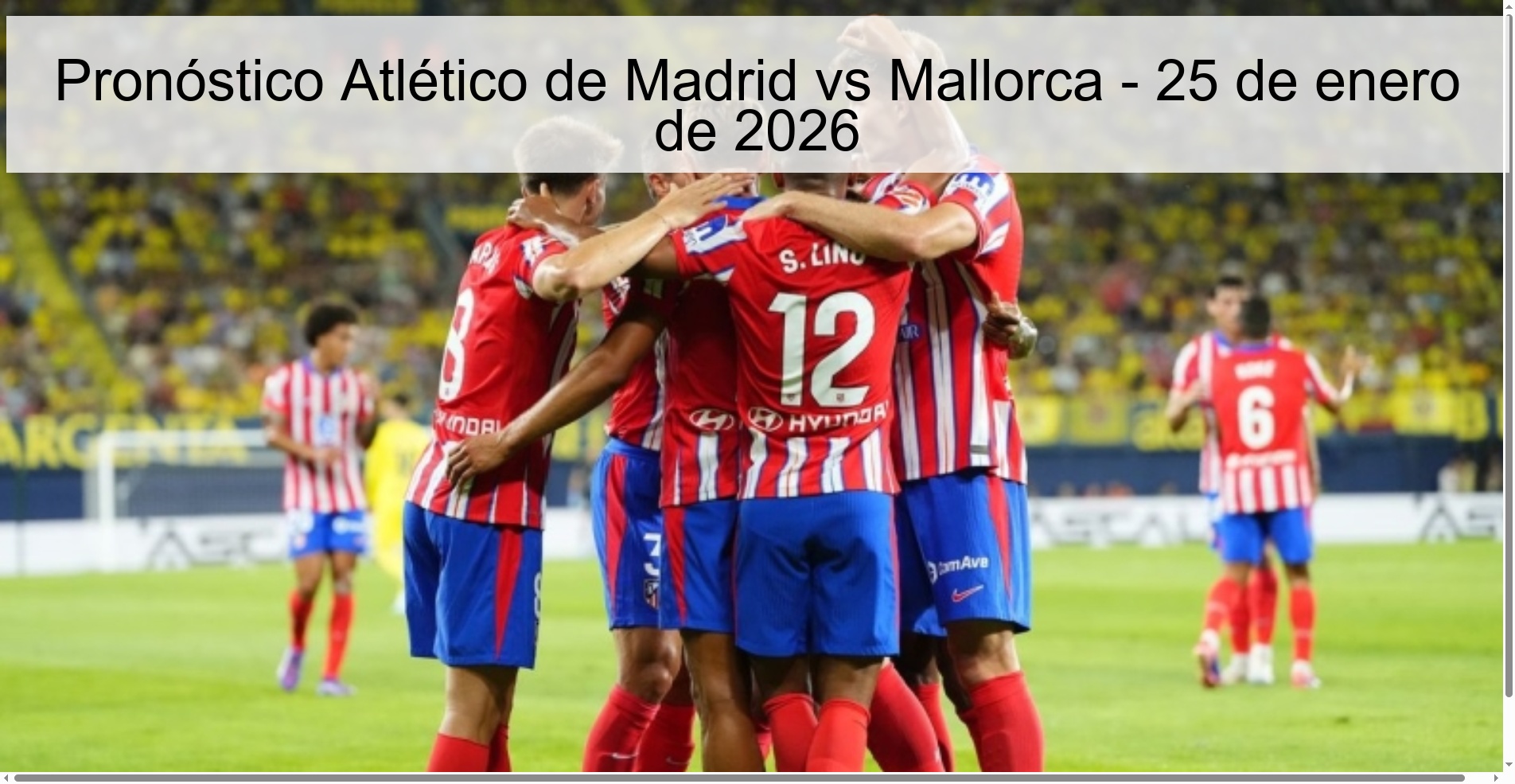 Atlético de Madrid vs Mallorca Prediction - January 25, 2026 Atlético de Madrid vs Mallorca Prediction - January 25, 2026