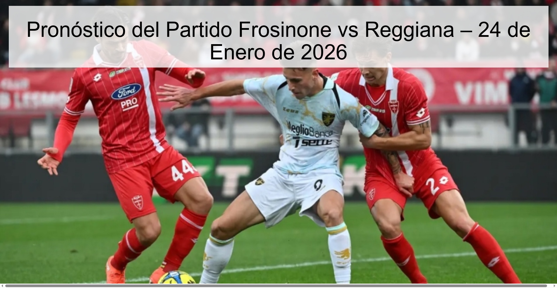 Frosinone vs Reggiana Match Prediction – January 24, 2026