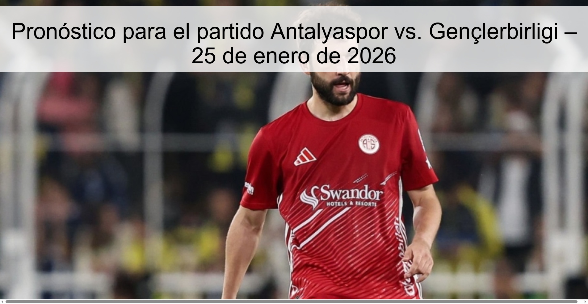 Prediction for the match Antalyaspor vs. Gençlerbirligi – January 25, 2026