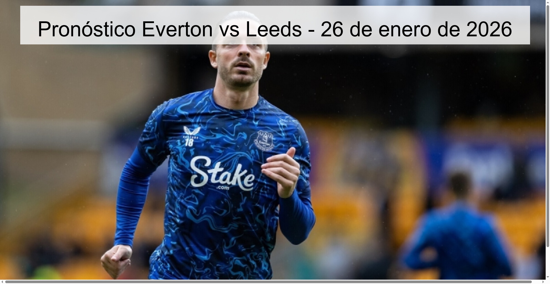 Pronóstico Everton vs Leeds - 26 de enero de 2026