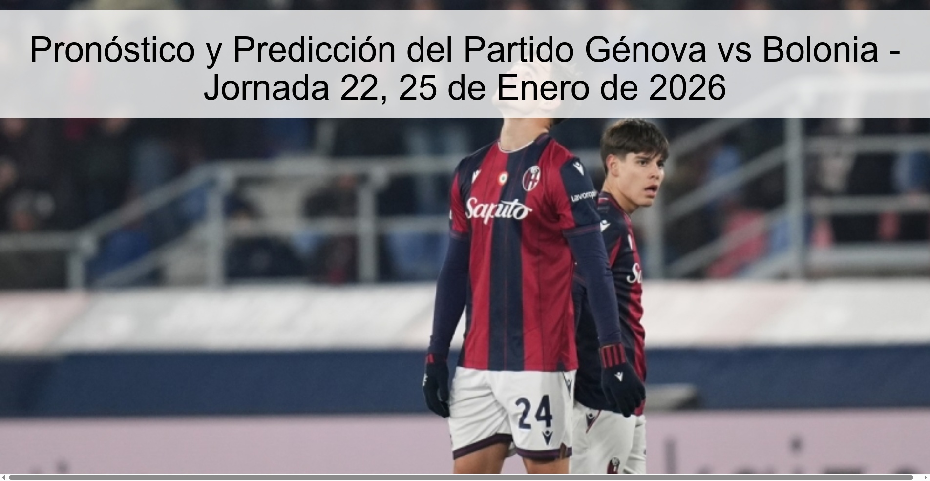 Preview and Prediction of the Genoa vs Bologna Match - Matchday 22, January 25, 2026