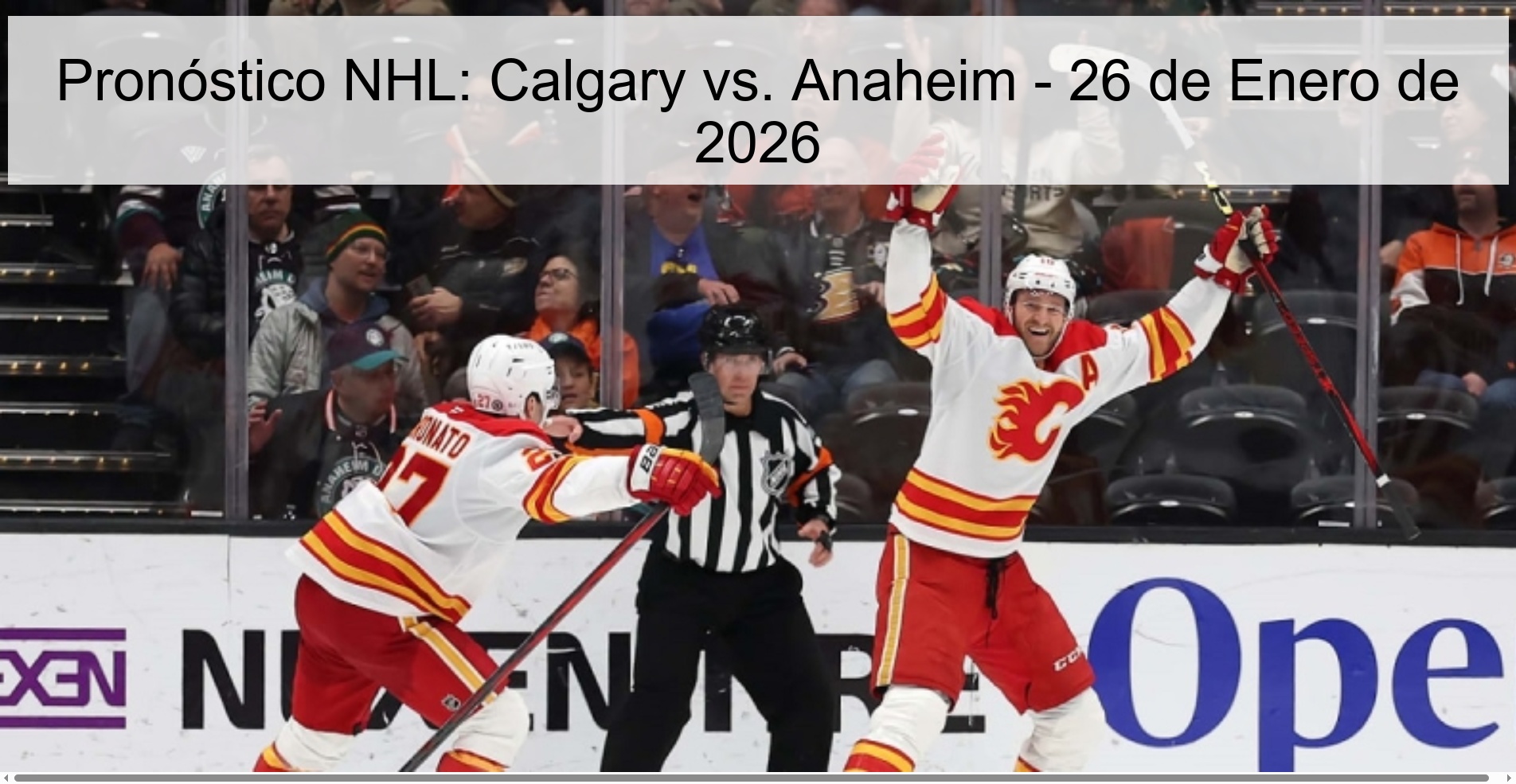 Pronóstico NHL: Calgary vs. Anaheim - 26 de Enero de 2026