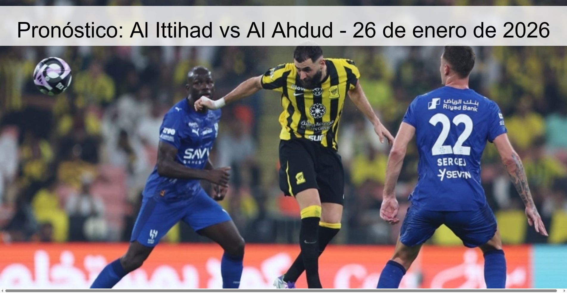 Pronóstico: Al Ittihad vs Al Ahdud - 26 de enero de 2026