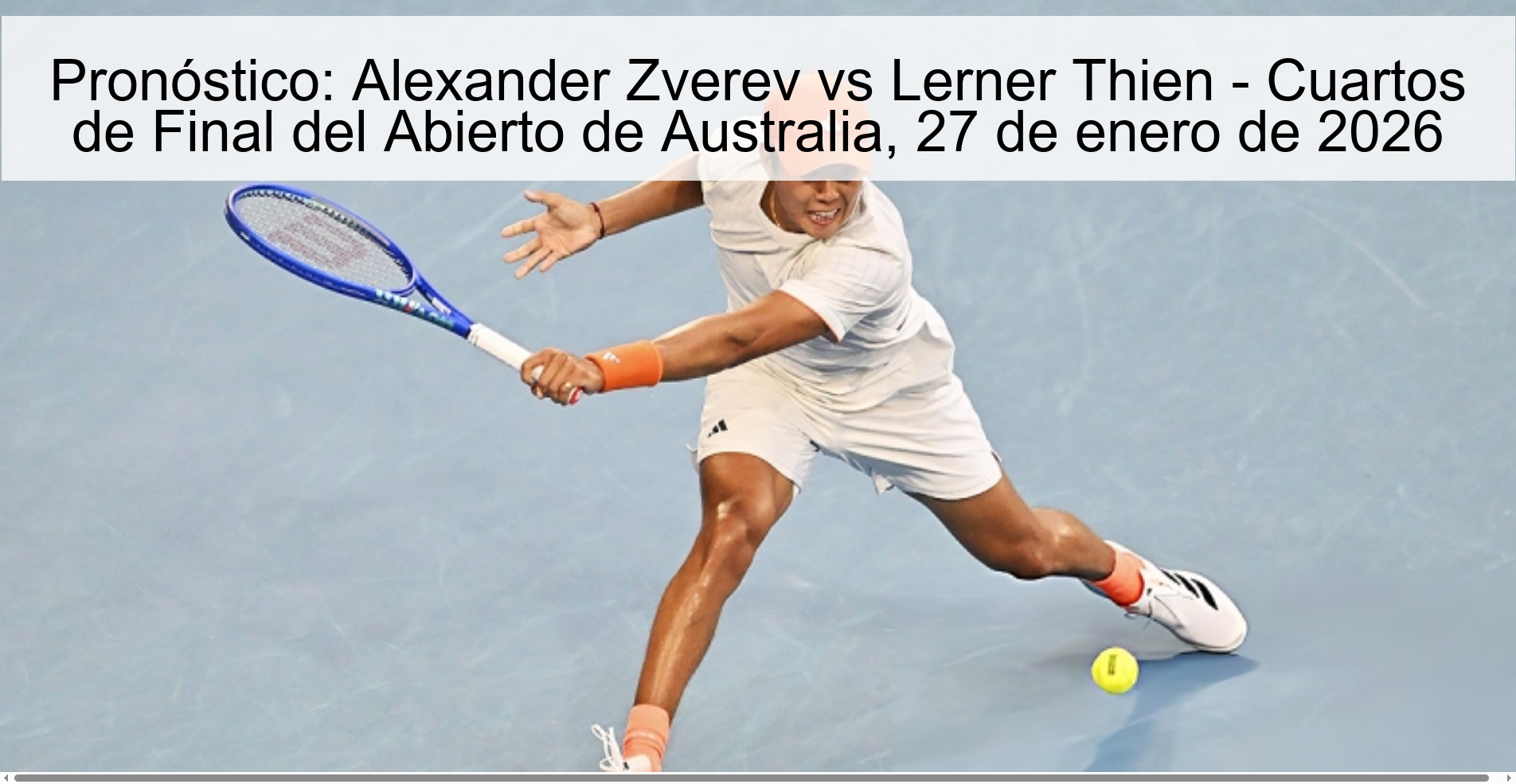 Prediction: Alexander Zverev vs Lerner Thien – Australian Open Quarterfinals, January 27, 2026