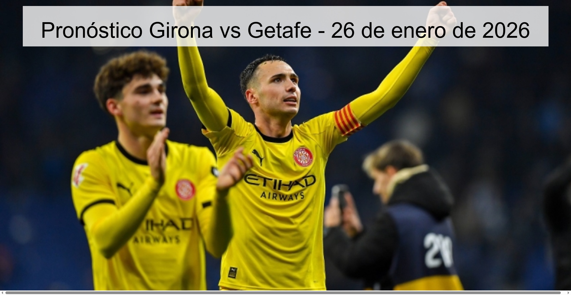 Girona vs Getafe Prediction - January 26, 2026 Girona vs Getafe Prediction - January 26, 2026