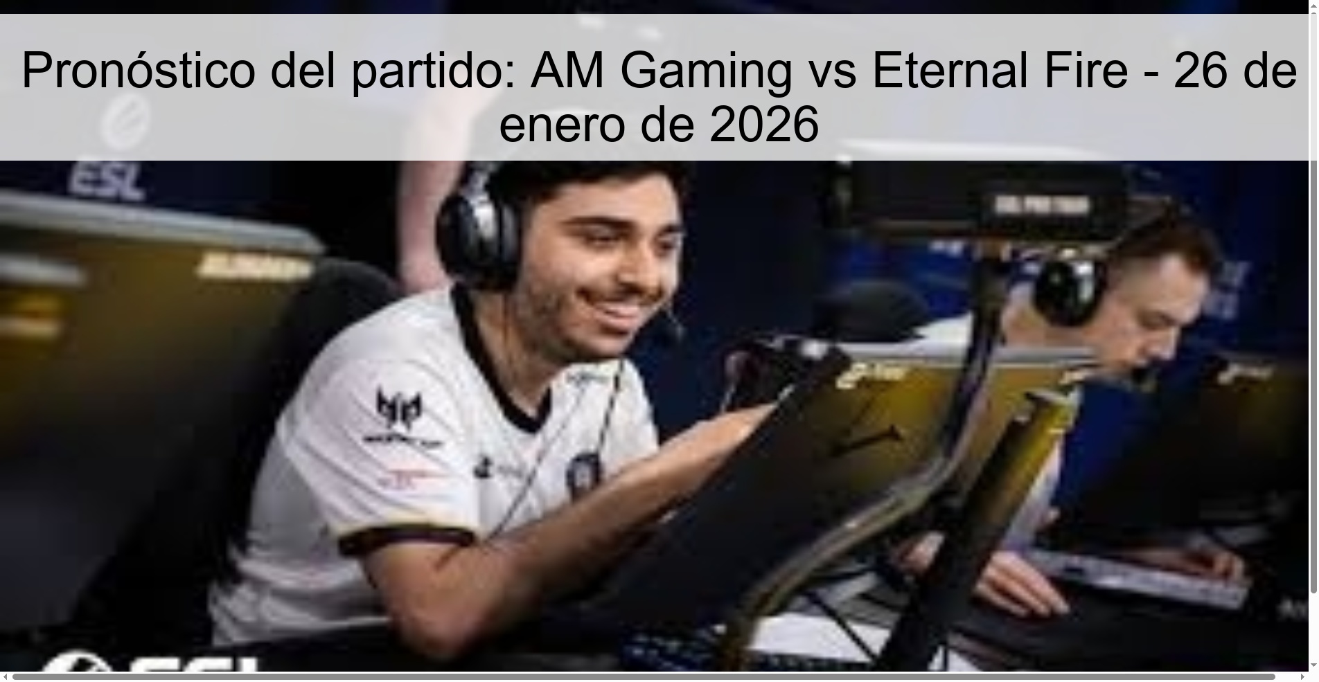Match Prediction: AM Gaming vs Eternal Fire – January 26, 2026