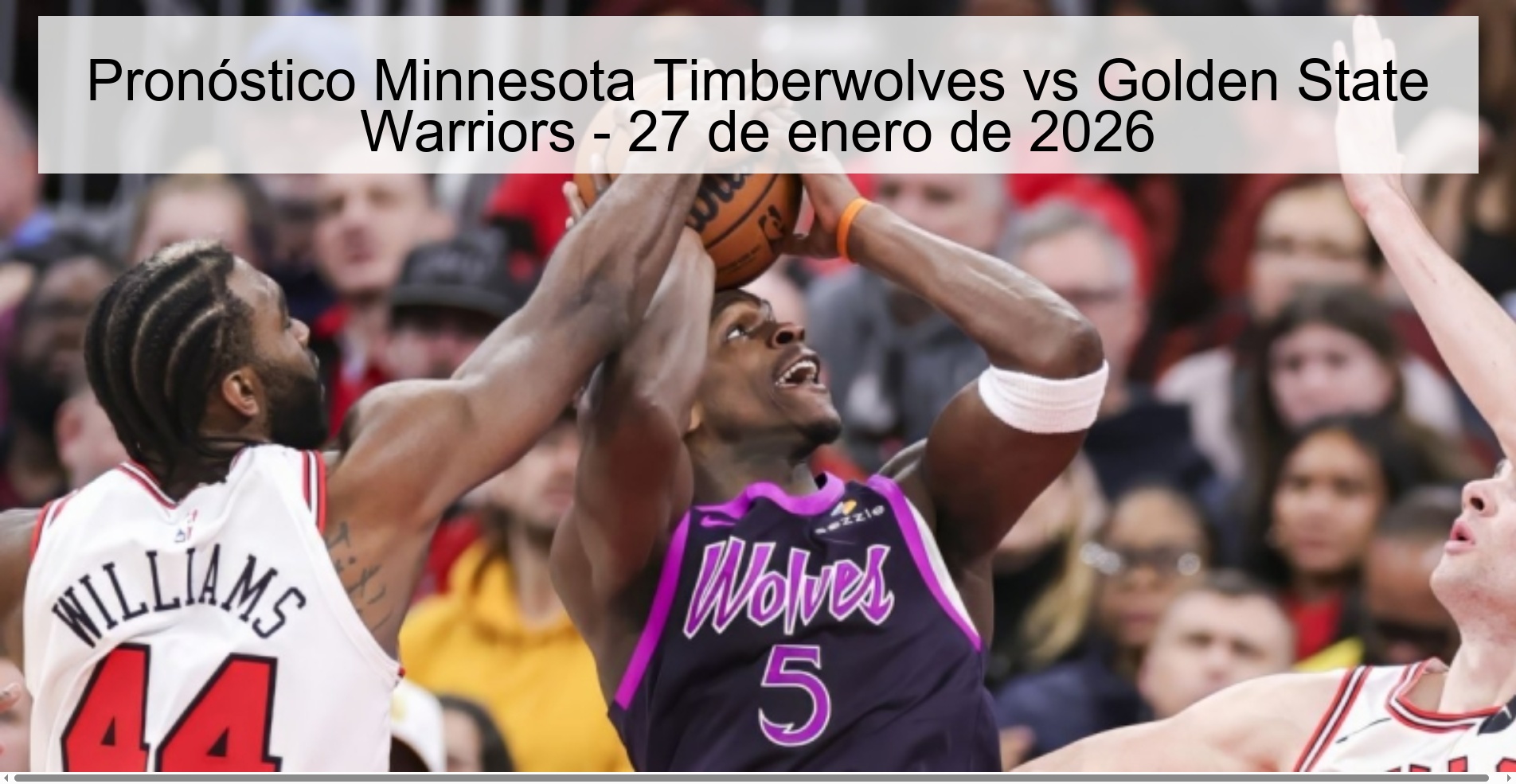 Pronóstico Minnesota Timberwolves vs Golden State Warriors - 27 de enero de 2026