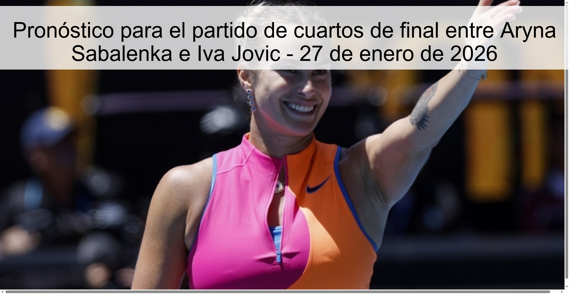 Prediction for the quarterfinal match between Aryna Sabalenka and Iva Jovic - January 27, 2026