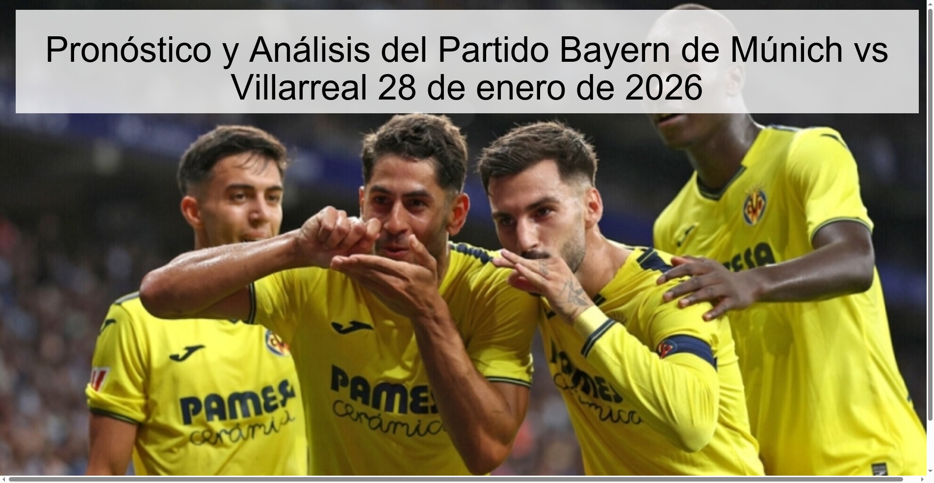 Pronóstico y Análisis del Partido Bayern de Múnich vs Villarreal 28 de enero de 2026
