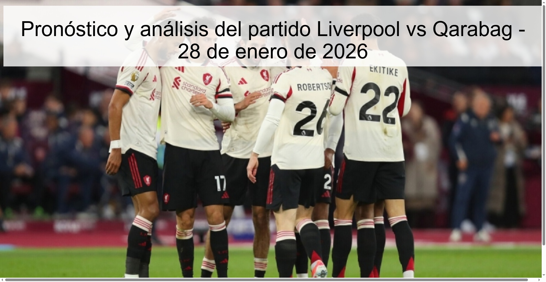Pronóstico y análisis del partido Liverpool vs Qarabag - 28 de enero de 2026 Pronóstico y análisis del partido Liverpool vs Qarabag - 28 de enero de 2026