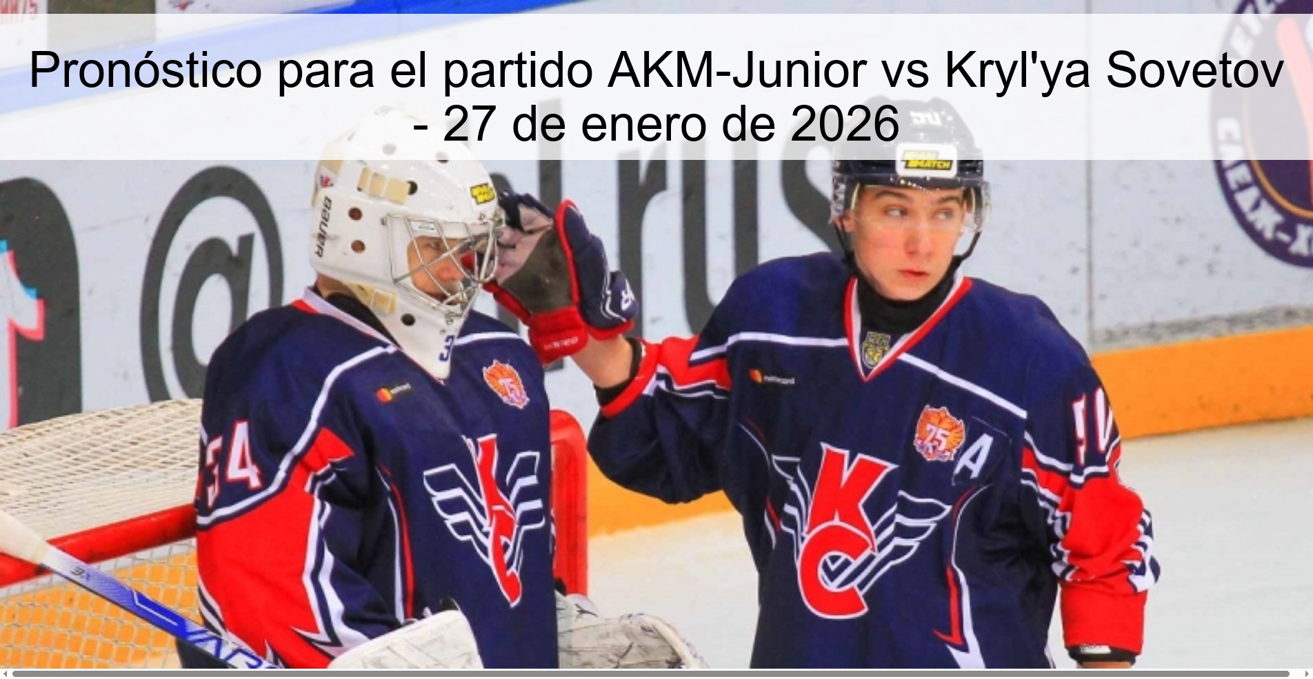 Pronóstico para el partido AKM-Junior vs Kryl'ya Sovetov - 27 de enero de 2026
