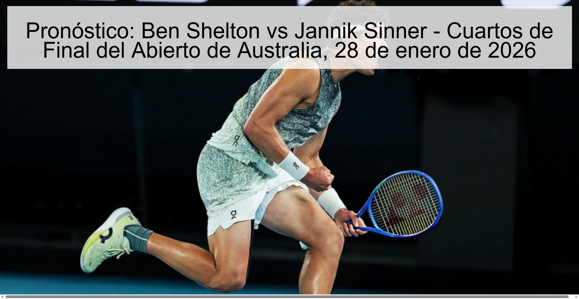Prediction: Ben Shelton vs Jannik Sinner – Australian Open Quarterfinals, January 28, 2026