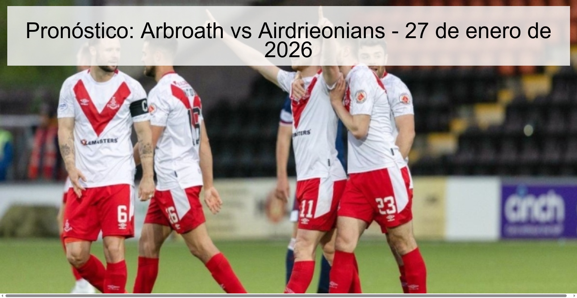 Pronóstico: Arbroath vs Airdrieonians - 27 de enero de 2026