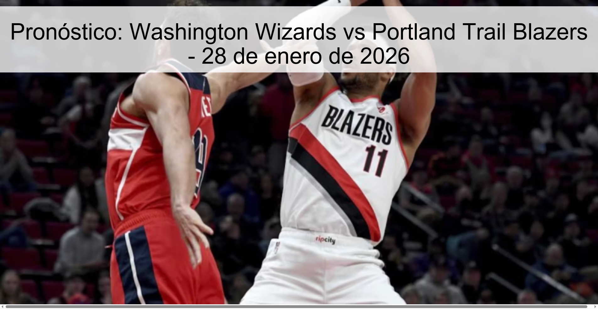 Pronóstico: Washington Wizards vs Portland Trail Blazers - 28 de enero de 2026