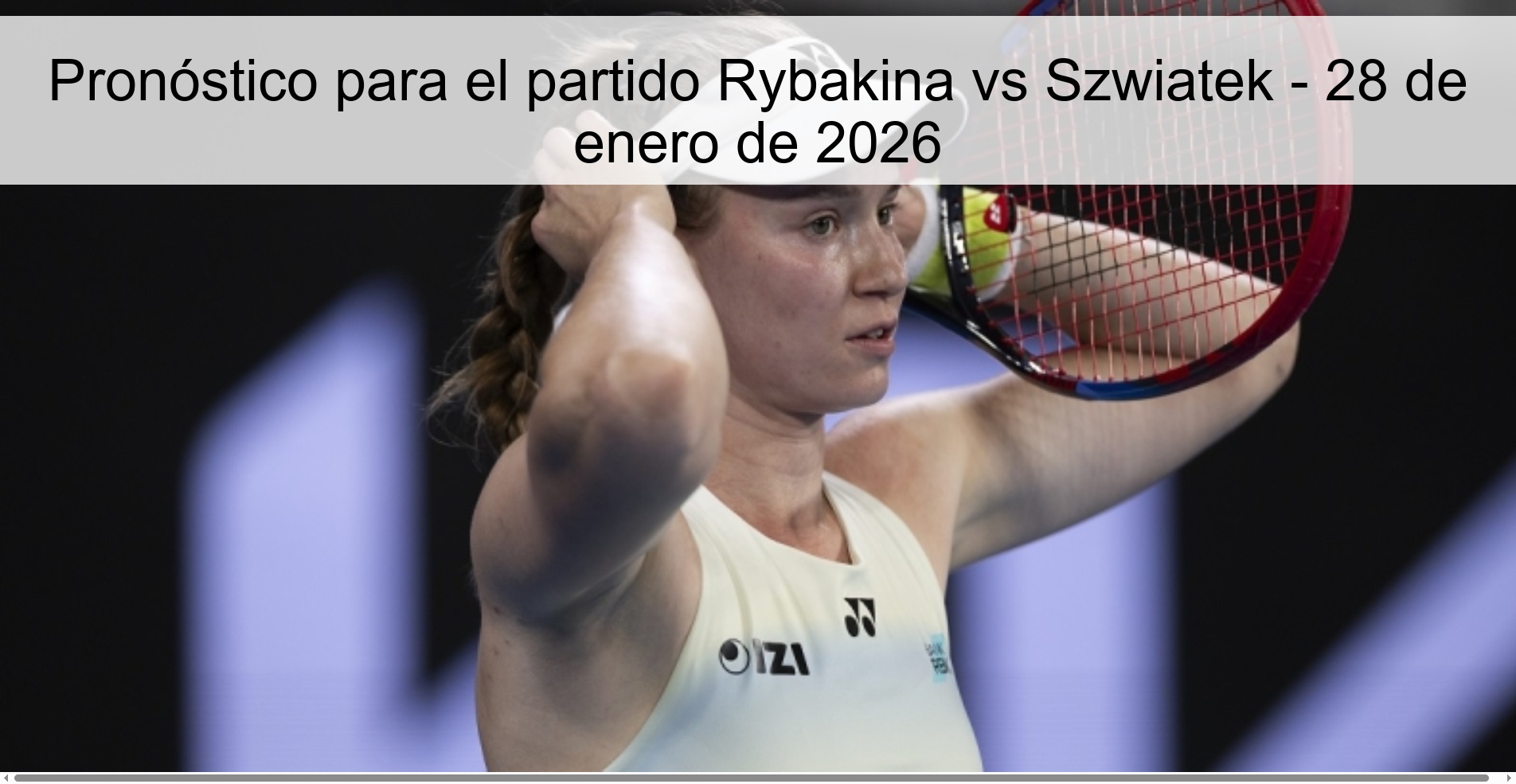 Prediction for the match Rybakina vs Szwiatek - January 28, 2026